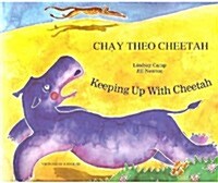 Keeping Up with Cheetah in Vietnamese and English (Paperback)