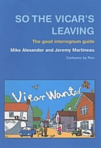 So the Vicars Leaving : The Good Interregnum Guide (Paperback, New ed)