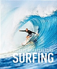 Secrets to Progressive Surfing (Paperback)