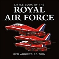 Little Book of the RAF - Red Arrows Edition (Hardcover)