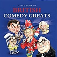 Little Book of British Comedy Greats (Hardcover)