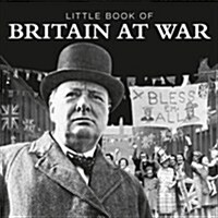 Little Book of Britain at War (Hardcover)