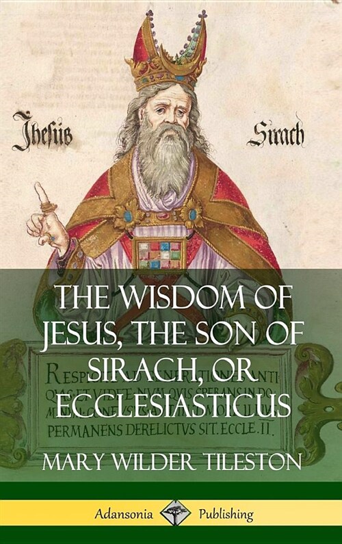 The Wisdom of Jesus, the Son of Sirach, or Ecclesiasticus (Hardcover) (Hardcover)