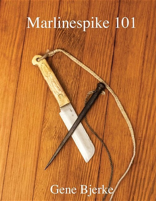 Marlinespike 101 (Paperback)