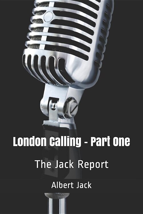 London Calling - Part One: The Jack Report (Paperback)