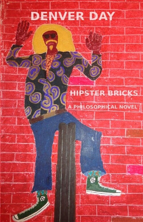 Hipster Bricks: A Philosophical Novel (Paperback)