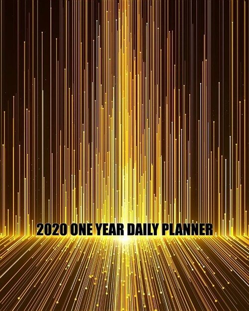 2020 One Year Daily Planner: Inspirational Bending Gold Light Success Daily Weekly Monthly View Calendar Organizer Powerful One 1 Year Motivational (Paperback)