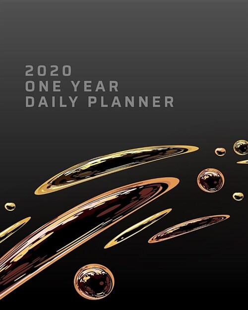 2020 One Year Daily Planner: Rose Gold Liquid Metal Art Daily Weekly Monthly View Calendar Organizer Abstract One 1 Year Motivational Agenda Schedu (Paperback)