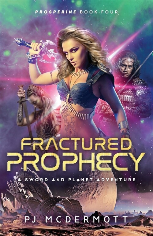 Fractured Prophecy: Book Four in the Prosperine Series (Paperback)