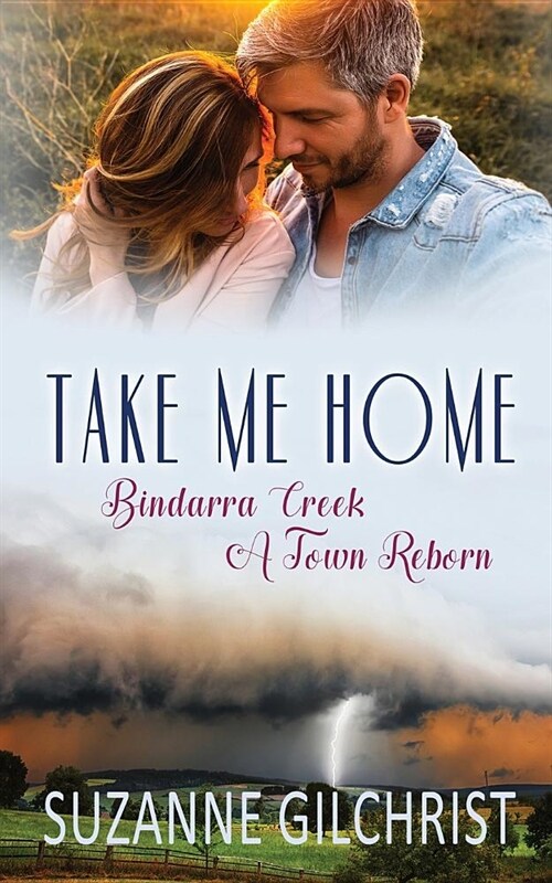 Take Me Home: Bindarra Creek A Town Reborn (Paperback)