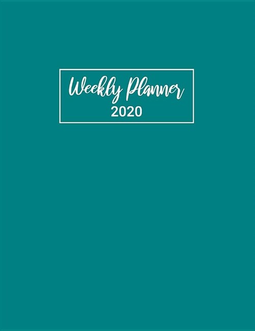 Weekly Planner 2020: Teal Organizer Book (Paperback)