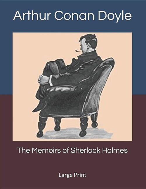 The Memoirs of Sherlock Holmes: Large Print (Paperback)