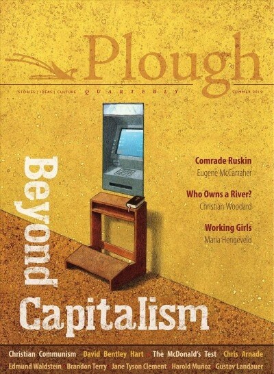 Plough Quarterly No. 21 - Beyond Capitalism (Paperback)