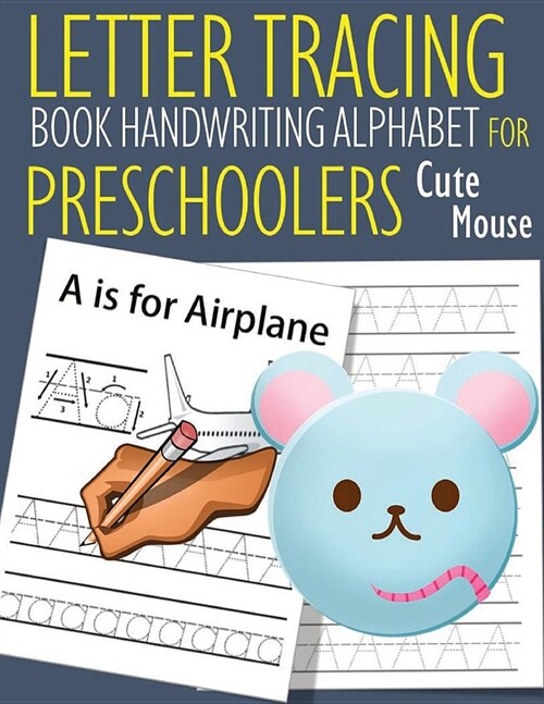 Letter Tracing Book Handwriting Alphabet for Preschoolers Cute Mouse: Letter Tracing Book -Practice for Kids - Ages 3+ - Alphabet Writing Practice - H (Paperback)