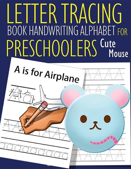 Letter Tracing Book Handwriting Alphabet for Preschoolers Cute Mouse: Letter Tracing Book -Practice for Kids - Ages 3+ - Alphabet Writing Practice - H (Paperback)