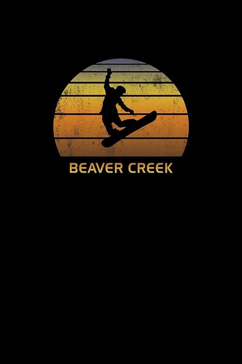 Beaver Creek: Colorado Notebook For Work, Home or School With Lined College Ruled White Paper. Note Pad Composition Journal For Snow (Paperback)