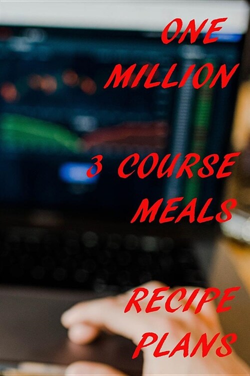 One Million 3 Course Meal Recipe Plans: Cryptocurrency HODL Recipe Planner: Bullet Style Dot Grid Journal, Diary, Planner & Notebook. 6*9 inch, 270 pa (Paperback)