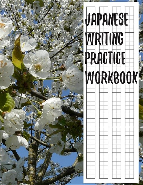 Japanese Writing Practice Workbook: Genkouyoushi Paper For Writing Japanese Kanji, Kana, Hiragana And Katakana Letters - Cherry Blossom (Paperback)