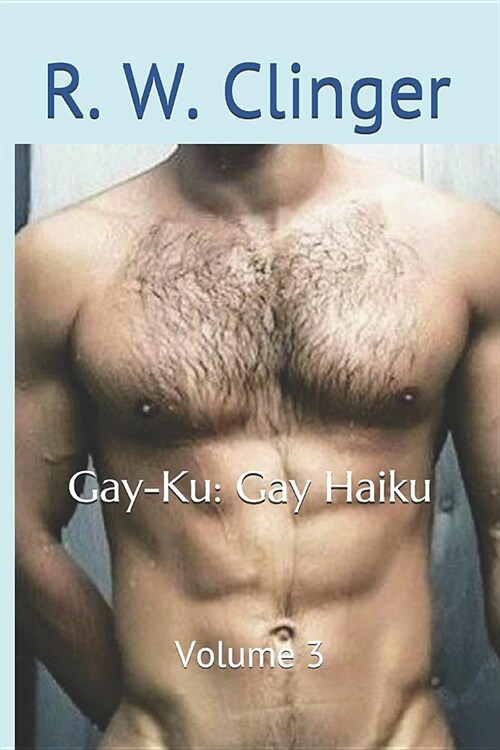 Gay-Ku: Gay Haiku: Volume 3 (Paperback)