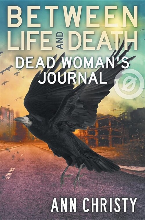 Between Life and Death: Dead Womans Journal (Paperback)