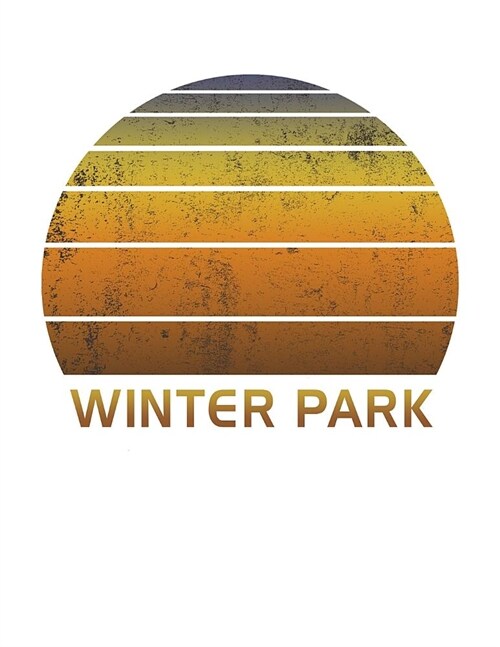 Winter Park: Colorado Wide Ruled Notebook Paper For Work, Home Or School. Vintage Sunset Note Pad Journal For Family Vacations. Tra (Paperback)