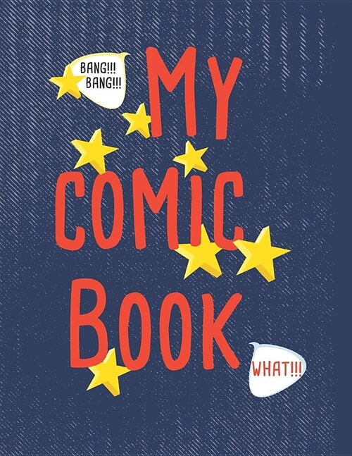 My Comic Book: Create Your Own Comics Book Strip With This Comic Book Journal Notebook:108 Pages Large 8.5 x 11 Cartoon / Comic Boo (Paperback)