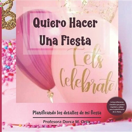 Quiero Hacer Una Fiesta: Planificando los detalles de mi fiesta (Paperback)
