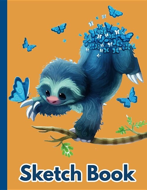 Sketch book: Sketchbook With Blank Paper For Sketching Drawing Writing and Doodling (Beautiful Cute Blue Sloth Cover) (Paperback)