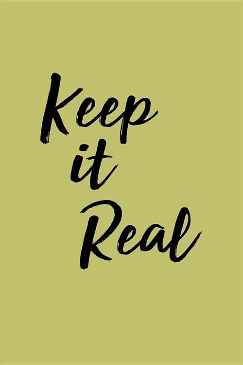 Keep It Real: With a matte, full-color soft cover, this lined journal is the ideal size 6x9 inch, 54 pages cream colored pages . It (Paperback)