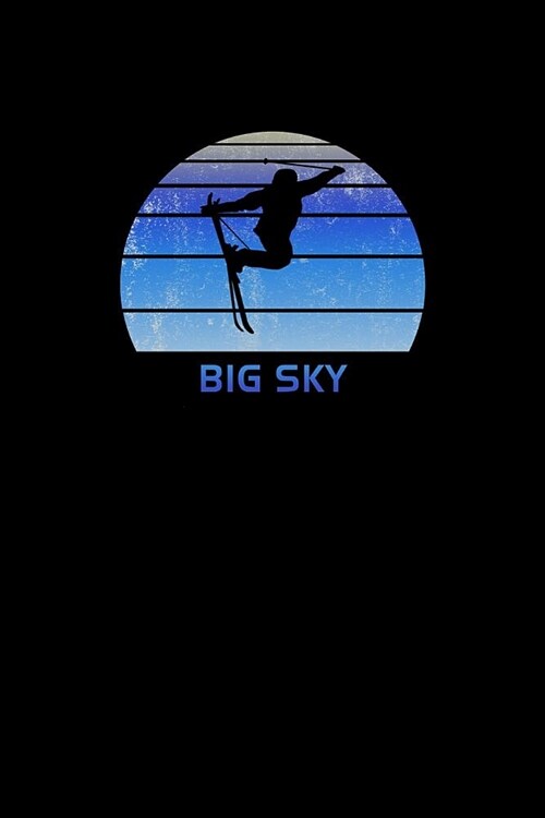 Big Sky: Montana Notebook For Work, Home or School With Lined College Ruled White Paper. Note Pad Composition Journal For Skiin (Paperback)