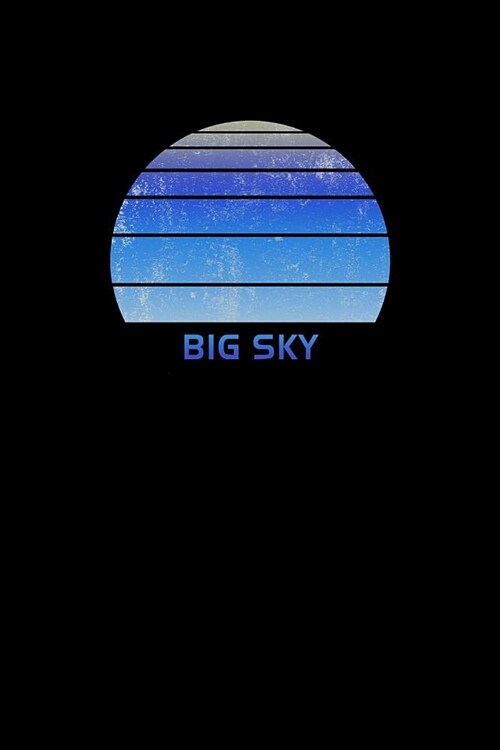 Big Sky: Montana Notebook For Work, Home or School With Lined College Ruled White Paper. Note Pad Composition Journal For Skiin (Paperback)