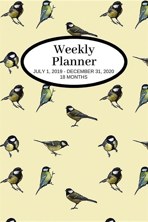 Weekly Planner: Birds; 18 months; July 1, 2019 - December 31, 2020; 6 x 9 (Paperback)
