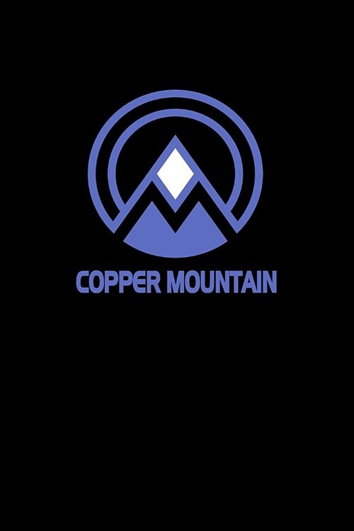 Copper Mountain: Colorado Notebook For Work, Home or School With Lined College Ruled White Paper. Note Pad Composition Journal For Skii (Paperback)