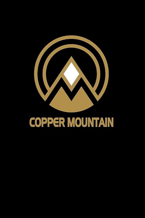 Copper Mountain: Colorado Notebook For Work, Home or School With Lined College Ruled White Paper. Note Pad Composition Journal For Skii (Paperback)