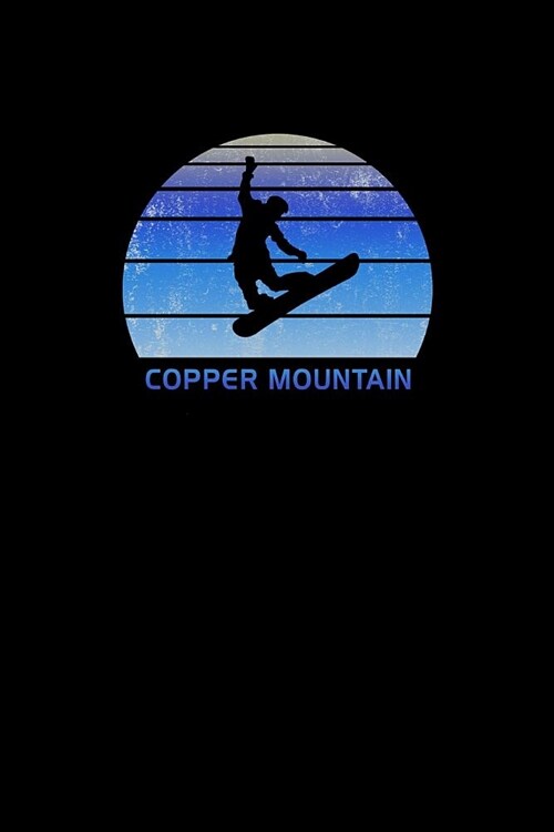 Copper Mountain: Colorado Notebook For Work, Home or School With Lined College Ruled White Paper. Note Pad Composition Journal For Snow (Paperback)