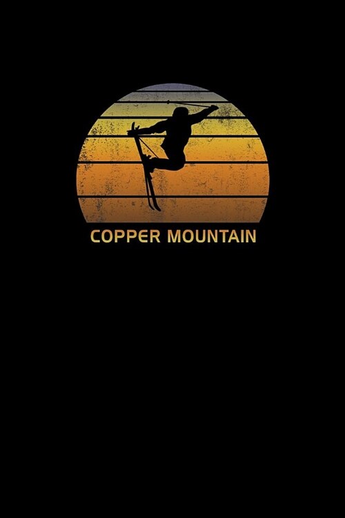 Copper Mountain: Colorado Notebook For Work, Home or School With Lined College Ruled White Paper. Note Pad Composition Journal For Skii (Paperback)