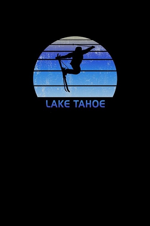 Lake Tahoe: California Notebook For Work, Home or School With Lined College Ruled White Paper. Note Pad Composition Journal For Sk (Paperback)