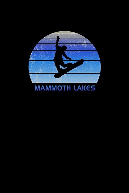 Mammoth Lakes: California Notebook For Work, Home or School With Lined College Ruled White Paper. Note Pad Composition Journal For Sn (Paperback)
