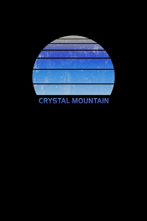 Crystal Mountain: WashingtonNotebook For Work, Home or School With Lined College Ruled White Paper. Note Pad Composition Journal For Ski (Paperback)