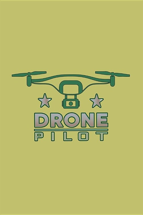 Drone Pilot: With a matte, full-color soft cover, this lined journal is the ideal size 6x9 inch, 54 pages cream colored pages . It (Paperback)