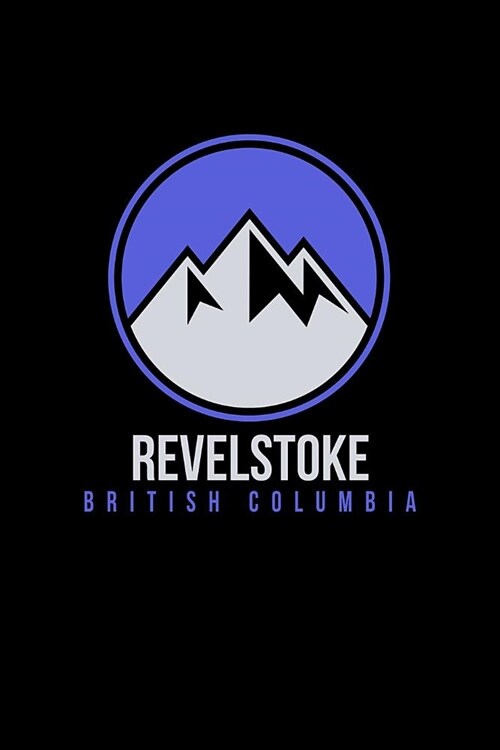 Revelstoke: Canada Notebook For Work, Home or School With Lined College Ruled White Paper. Note Pad Composition Journal For Skiing (Paperback)