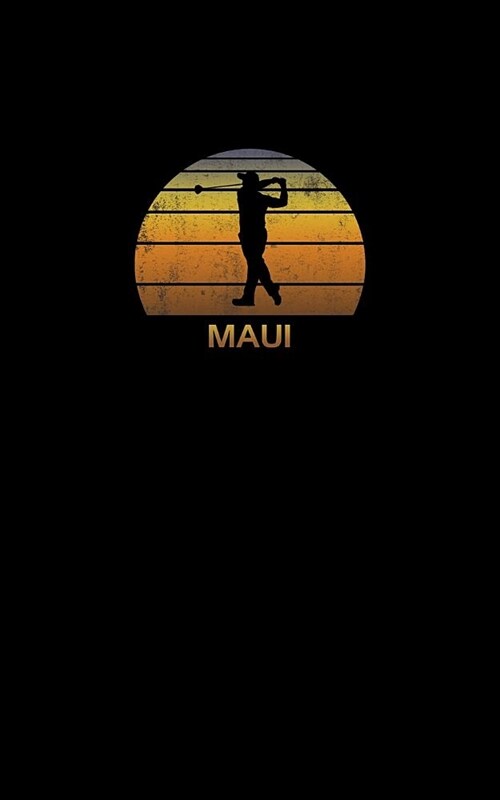 Maui: Hawaii Notebook With Lined College Ruled Paper For Golfers & Fans. Vintage Sunset Golfing Journal & Diary. Notepad Log (Paperback)