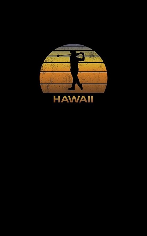 Hawaii: Notebook With Lined College Ruled Paper For Golfers & Fans. Vintage Sunset Golfing Journal & Diary. Notepad Log Soft C (Paperback)