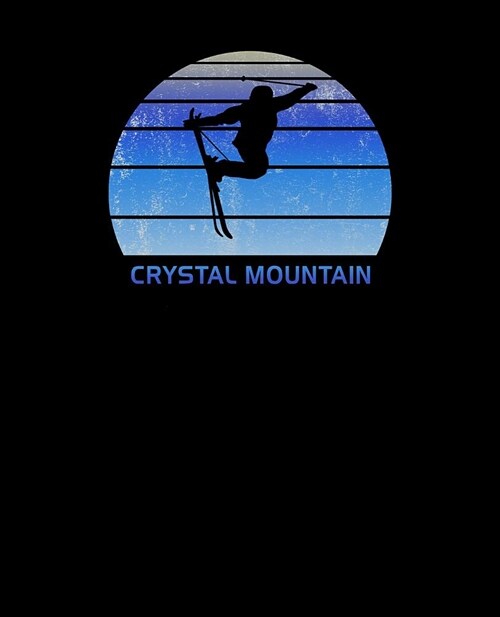 Crystal Mountain: WashingtonNotebook For Work, Home or School With Lined College Ruled White Paper. Note Pad Composition Journal For Ski (Paperback)