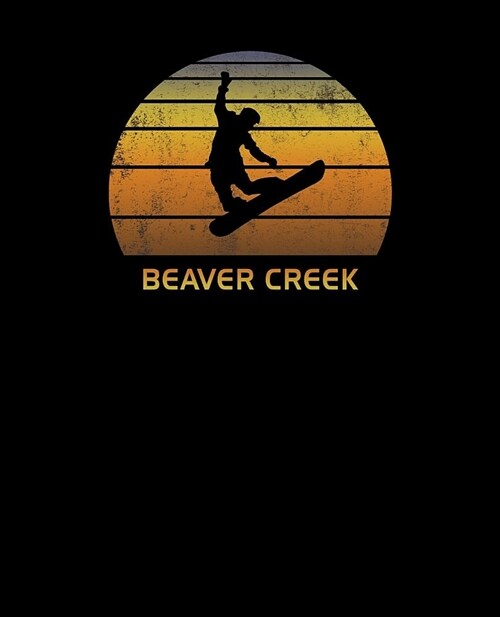 Beaver Creek: Colorado Notebook For Work, Home or School With Lined College Ruled White Paper. Note Pad Composition Journal For Snow (Paperback)