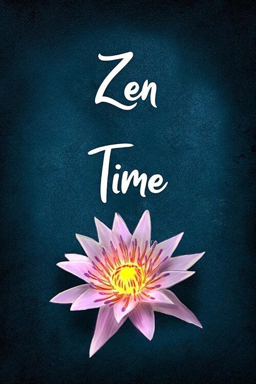 Zen Time: Lined Notebook Journal, Floral Design with Unique Quotes, Blue Cover (Paperback)