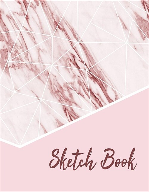 Sketch Book: Practice Drawing, Doodle, Paint, Write: Large Sketchbook And Creative Journal (Beautiful Pink Geometric Style Marble C (Paperback)