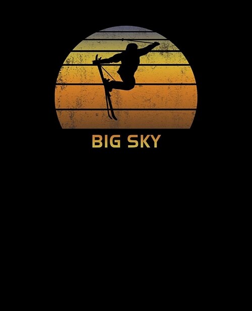 Big Sky: Montana Notebook For Work, Home or School With Lined College Ruled White Paper. Note Pad Composition Journal For Skiin (Paperback)