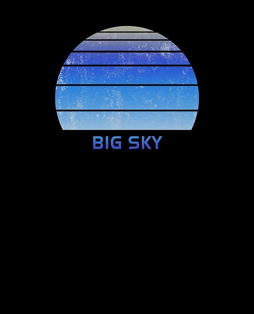 Big Sky: Montana Notebook For Work, Home or School With Lined College Ruled White Paper. Note Pad Composition Journal For Skiin (Paperback)