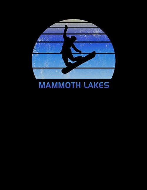 Mammoth Lakes: California Notebook For Work, Home or School With Lined College Ruled White Paper. Note Pad Composition Journal For Sn (Paperback)